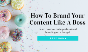How To Brand Your Content Like A Boss! #bloggingtips #marketing Create visual branding for your social media content // Creating A Branded Image // Brand Your Website - Tips For Entrepreneurs