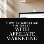 clean desk workspace with laptop near a window, bold text reading how to monetize pinterest with affiliate marketing