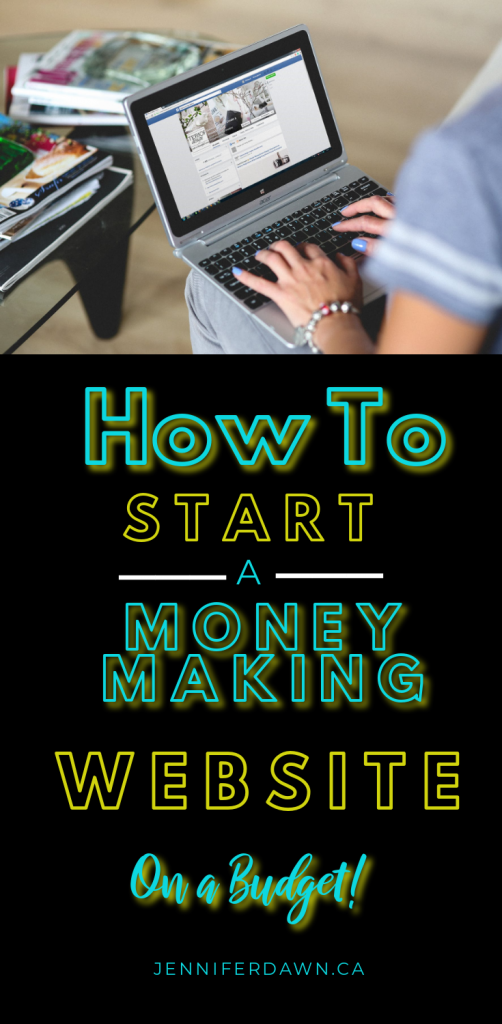 How to start a money making website from scratch on a budget! Tips on blogging for beginners on how to make money blogging. #bloggingtips #budget #passiveincome