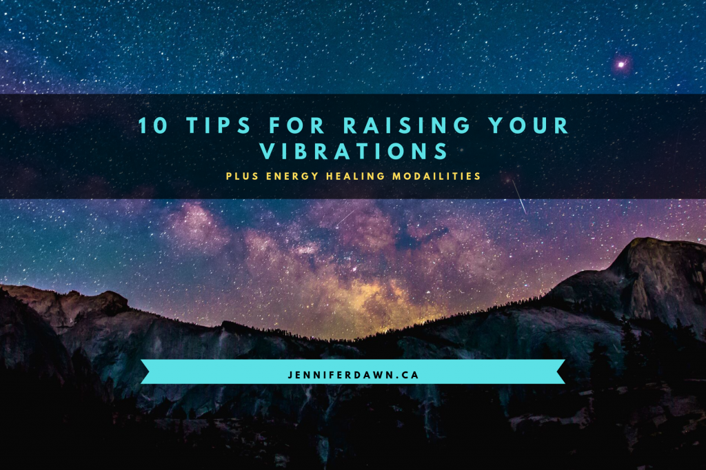 10 Tips For Raising Your Vibrations Plus Energy Healing Modalities - If you have been wondering how to shake that low vibrational energy that seems to suck the life right out of you then you will want to try these tips to raise your energetic resonance #spiritualawakening #metaphysical