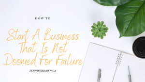 How To Start A Business That Is Not Doomed For Failure