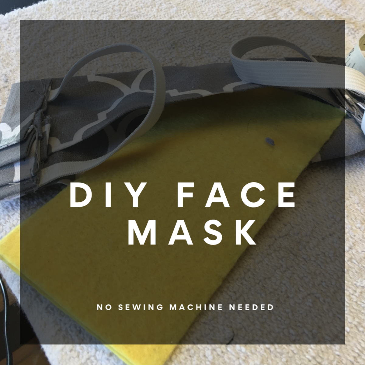 DIY Face Mask – No Sewing Machine Required