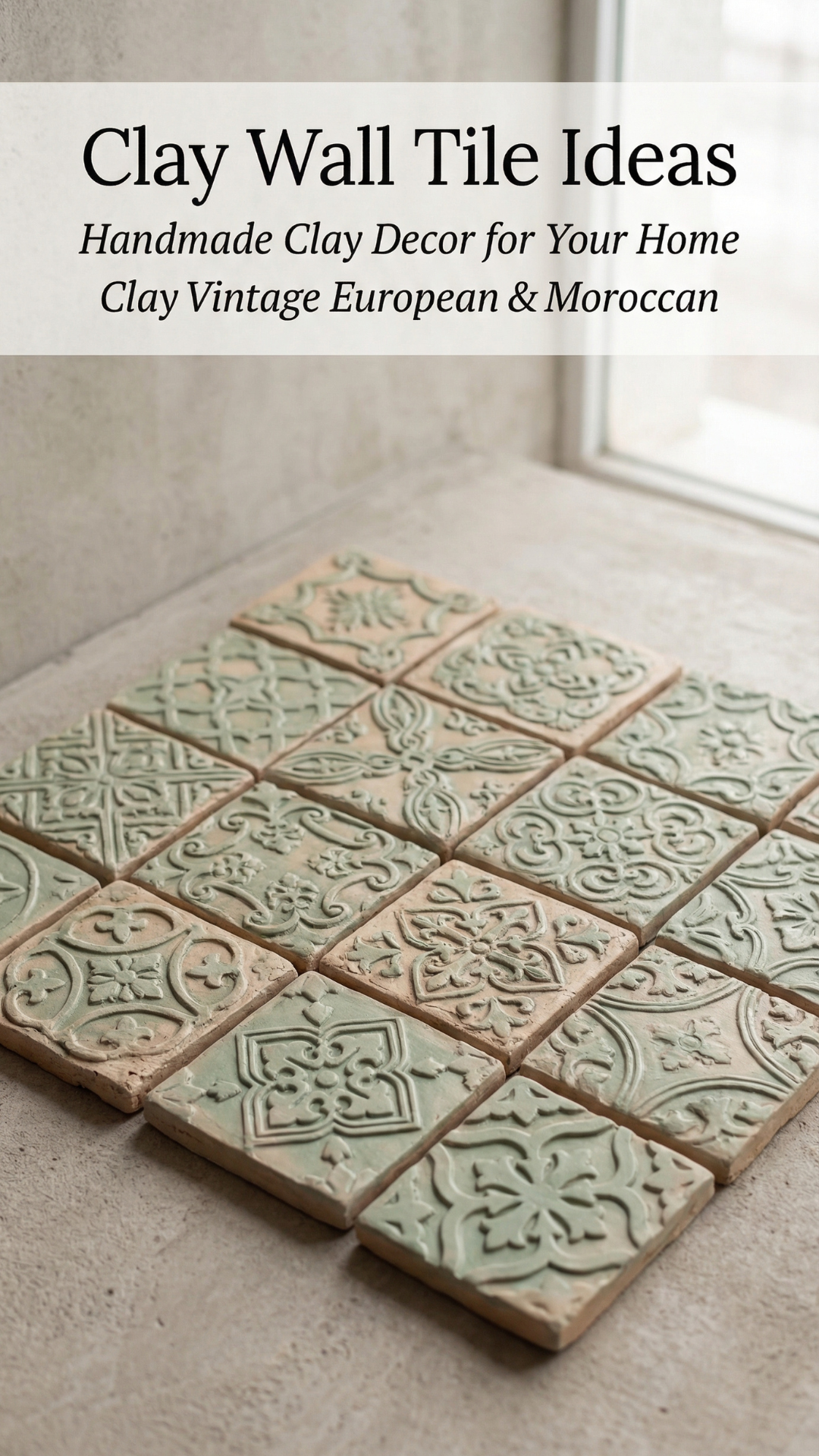 Textured handmade clay wall tiles in soft sage green and natural clay tones arranged in a decorative grid near a window.
