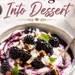A ceramic bowl of creamy yogurt swirled with deep purple blackberry sauce, topped with fresh blackberries, coconut flakes, chopped nuts, and mint. Text overlay reads Transform Plain Yogurt Into Dessert.