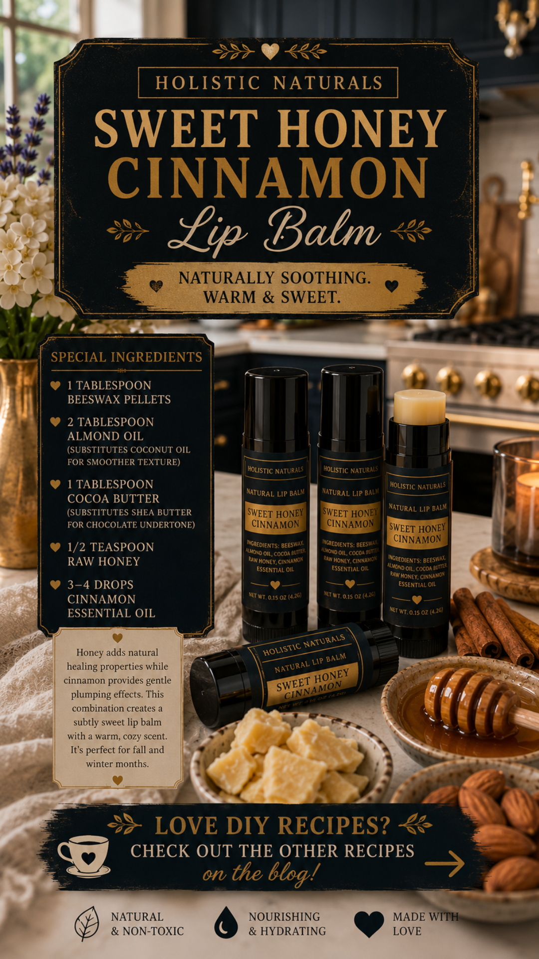 Sweet honey cinnamon lip balm recipe graphic showing the ingredient list of beeswax pellets, almond oil, cocoa butter, raw honey, and cinnamon essential oil, with finished lip balm tubes displayed on a white quartz counter beside bowls of beeswax, cocoa butter, honey with a dipper, almonds, and cinnamon sticks in a navy and gold kitchen setting.